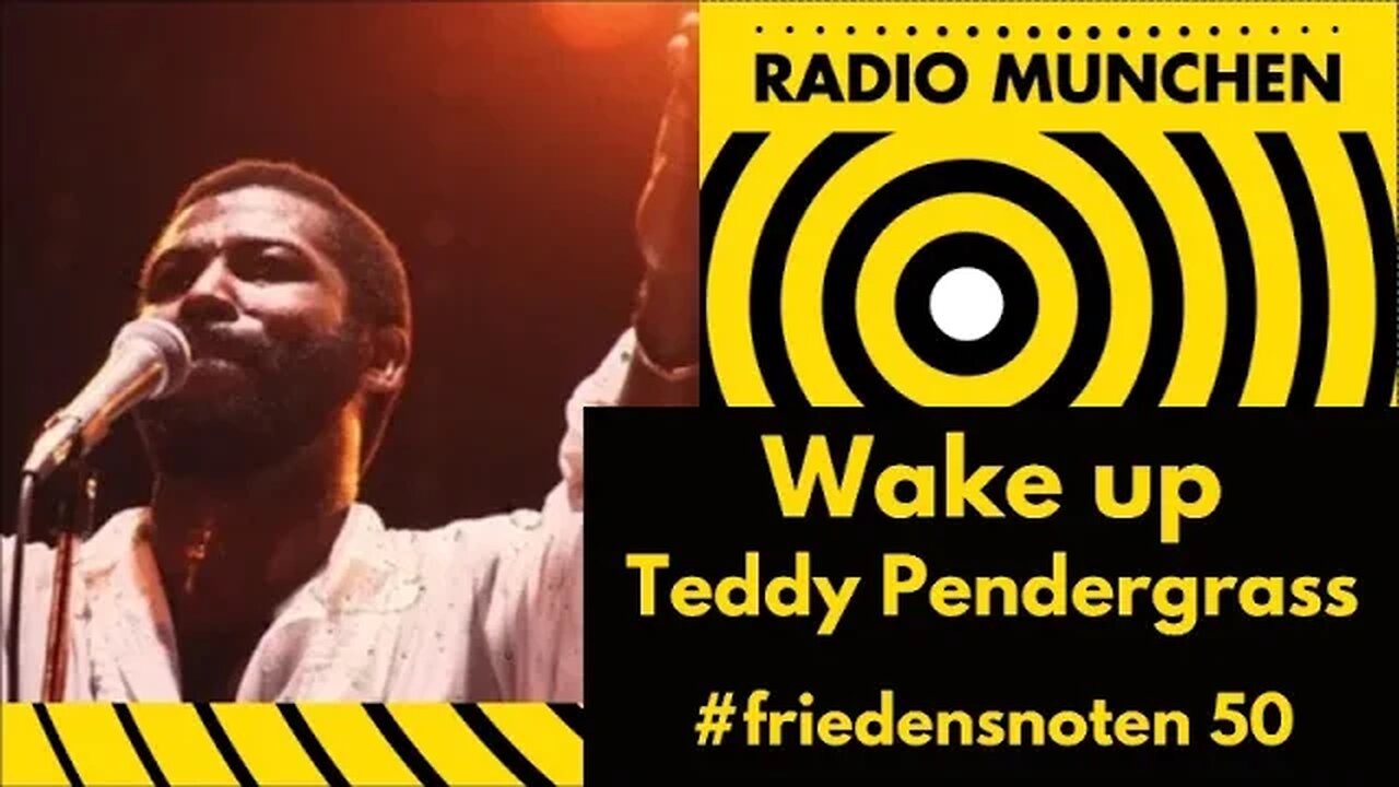 #friedensnoten 50 - Wake up - Teddy Pendergrass