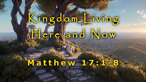 Kingdom Living - Here and Now