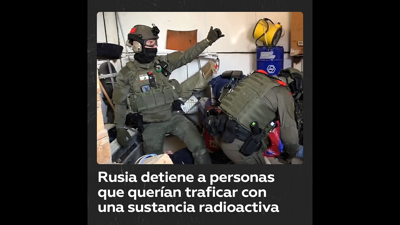 Rusia detiene a personas que querían traficar con una sustancia radioactiva