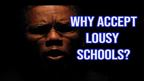 Why accept lousy School?