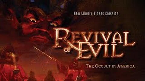 REVIVAL OF EVIL - THE OCCULT IN AMERICA - NEW AGE SATANISM EXPOSED