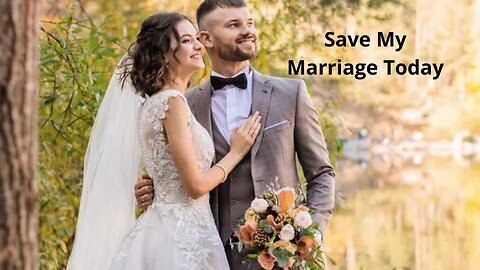 SAVE MY MARRIAGE TODAY