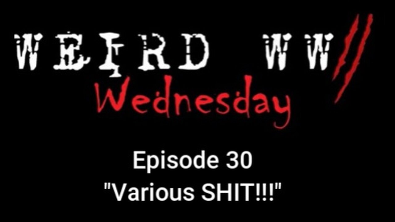 Weird War Wednesday 30 (Director's Cut)