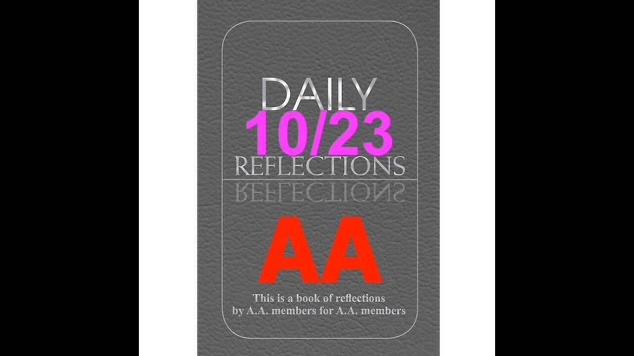 Daily Reflections – October 23 – Alcoholics Anonymous - Read Along