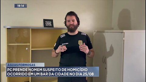 Águas Formosas: PC prende Homem suspeito de Homicídio ocorrido em um bar da cidade no dia 25/08.