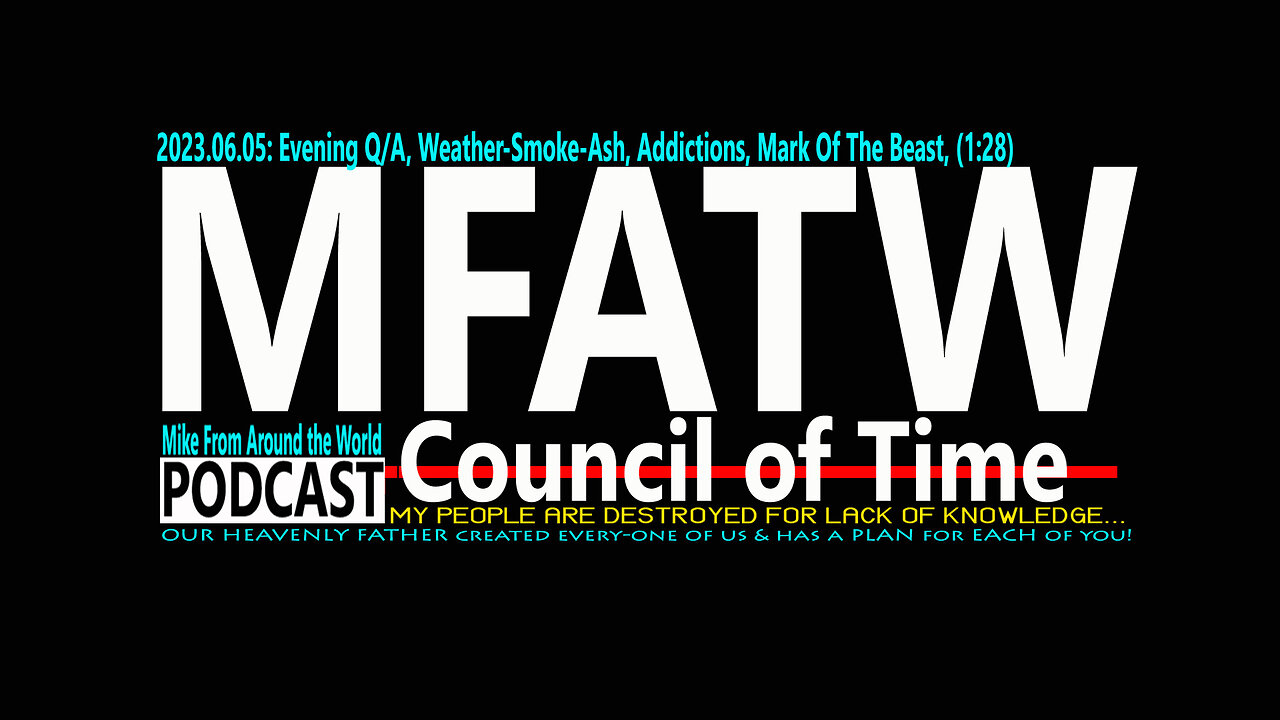 2023.06.05: Mike from COT, Mark Of The Beast, Q/A, Weather, Smoke Ash, Addictions, (1:28)