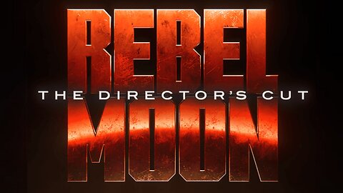 Rebel Moon the Director's Cut Part 1&2