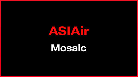 ASIAir - Mosaic