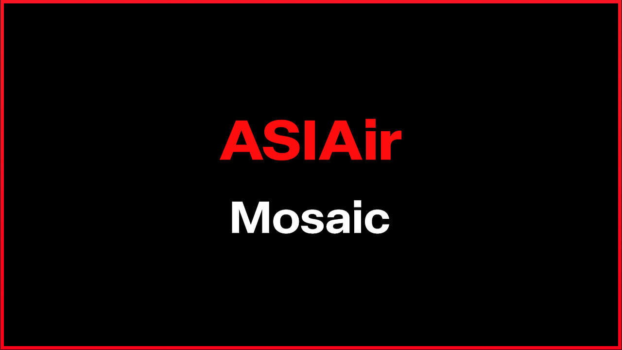 ASIAir - Mosaic