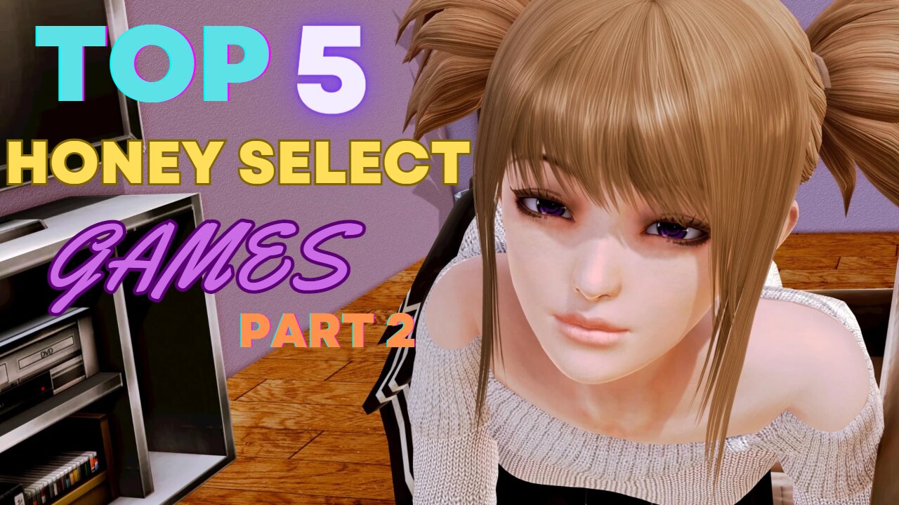 Top 5 Honey Select Games Part 2 - Let's Finish Up The Top 10