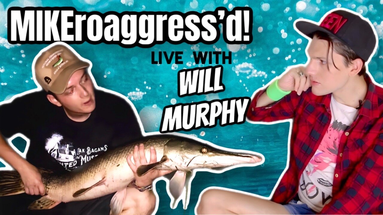 MIKEroaggress’d! Live with Will Murphy