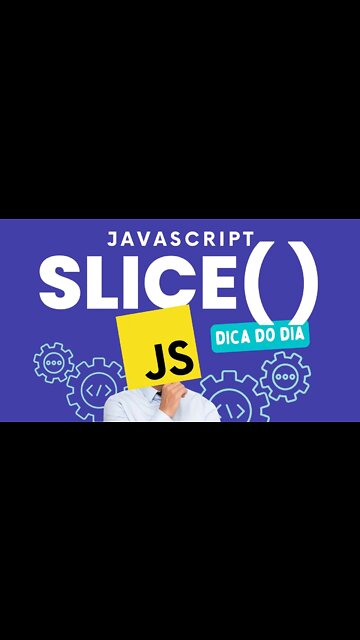 APRENDA A PROGRAMAR DE FORMA DESCOMPLICADA ! DICA DO DIA - METODO SLICE ( ) JAVASCRIPT
