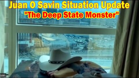 Juan O Savin Situation Update: "The Deep State Monster"