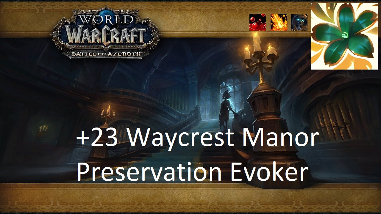 +23 Waycrest Manor | Preservation Evoker | Tyrannical | Volcanic | Sanguine | #91