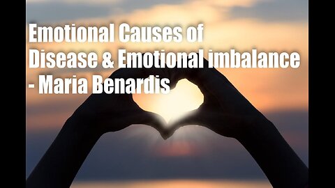 Emotional Causes of Disease & Emotional Imbalance