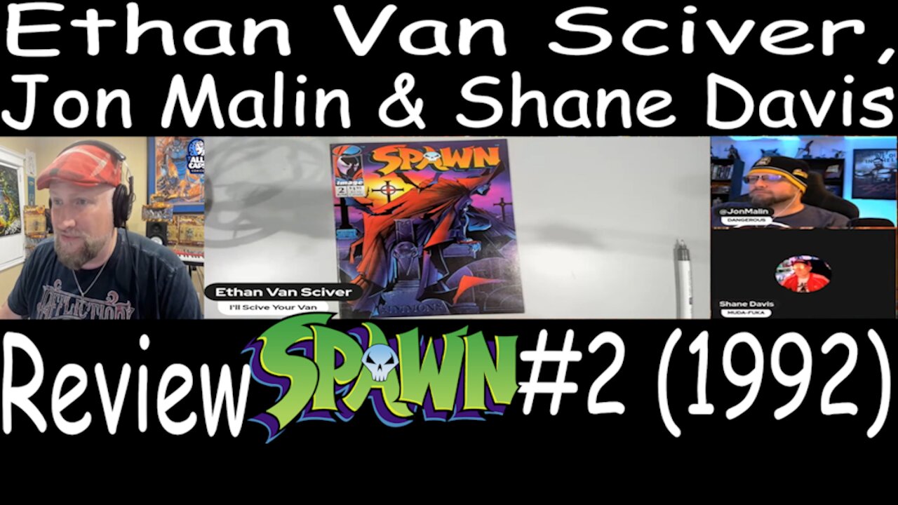 Ethan Van Sciver, Jon Malin & Shane Davis Review Spawn #2 (1992)