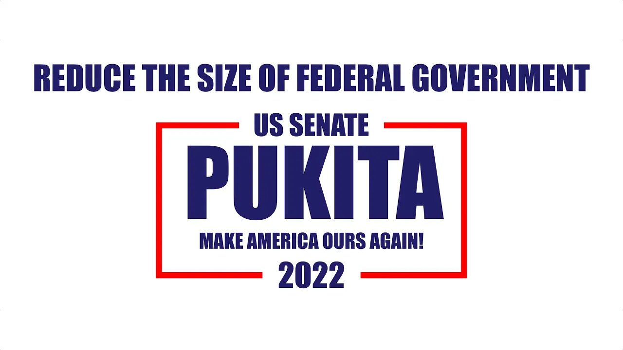 RADICALLY REDUCE THE SIZE OF FEDERAL GOVERNMENT - Mark Pukita for US Senate