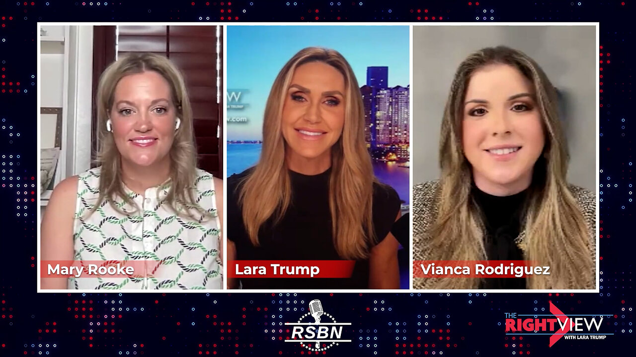 The Right View with Lara Trump, Vianca Rodriguez, Mary Rooke - 10/22/24