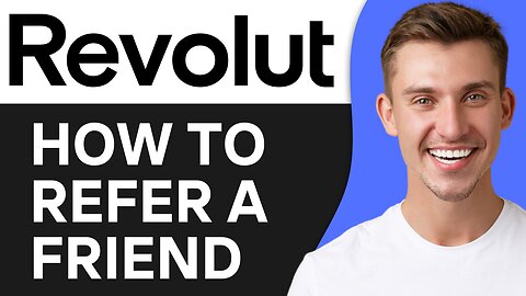 HOW TO REFER A FRIEND ON REVOLUT