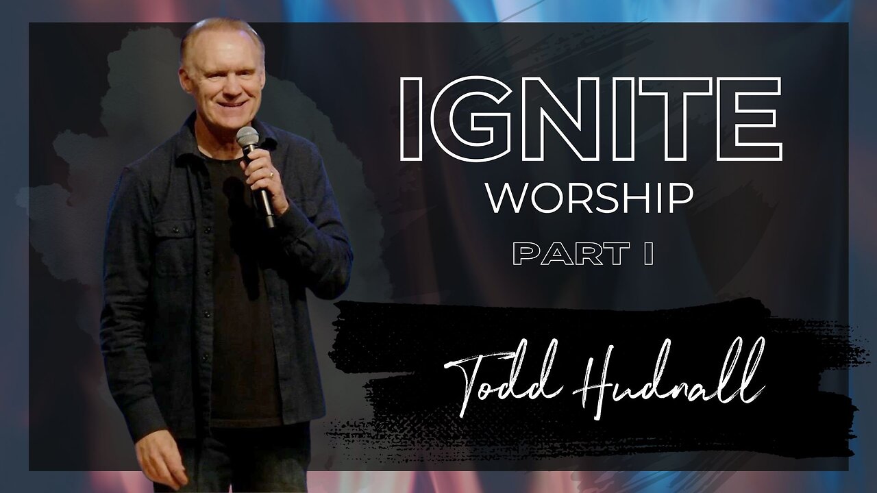 Fire on the Altar: IGNITE WORSHIP PART 1 | Pastor Todd Hudnall (Message Only)