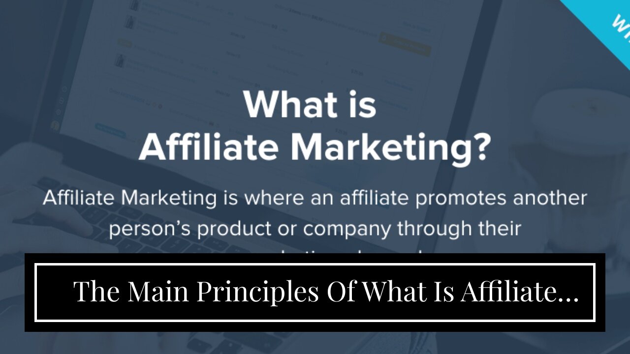 The Main Principles Of What Is Affiliate Marketing? Your 2021 Guide to Getting Started