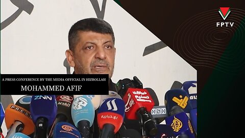 Press Conference: Mohammad Afif Director of Hezbollah's Media Relations. 11/11/2024