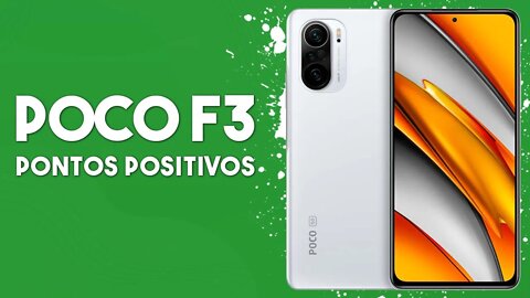 POCO F3 - Pontos Positivos que você PRECISA SABER!