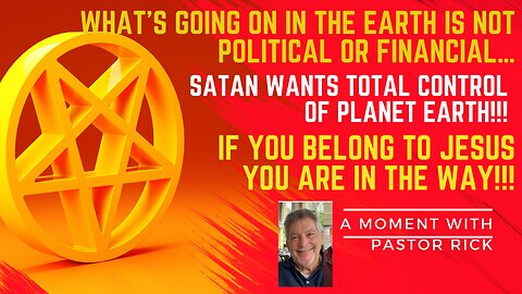 The devil’s plans for planet Earth… Versus God‘s plan!