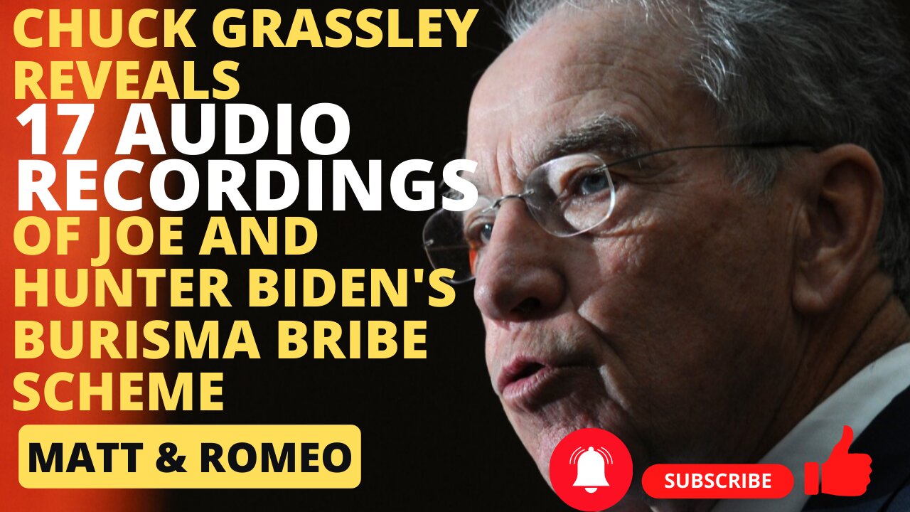 Chuck Grassley Reveals 17 Audio Recordings of Joe and Hunter Biden's Burisma Bribe Scheme