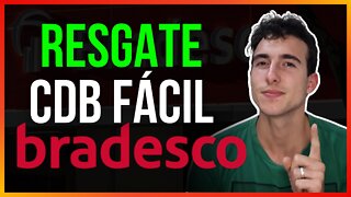 COMO FAZER O RESGATE NO CDB FÁCIL BRADESCO