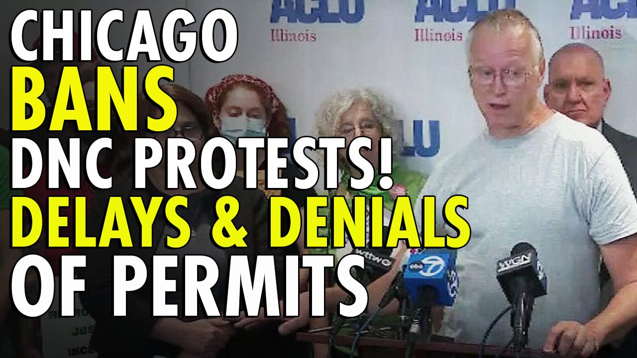 Chicago BANS Protestors at DNC by Denying and Delaying Permits