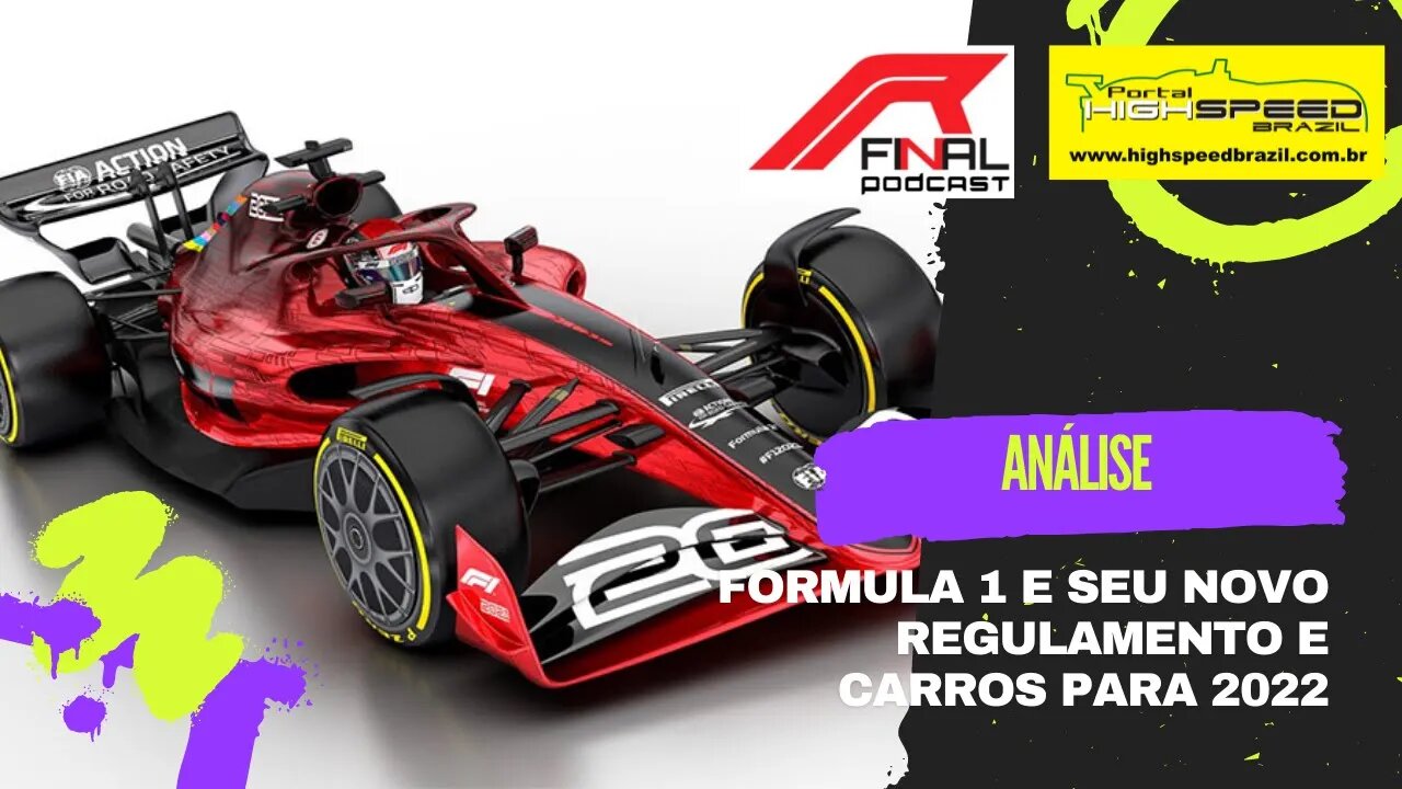 R Final Podcast | Análise | Fórmula 1 | Seu novo regulamento e carros para 2022.