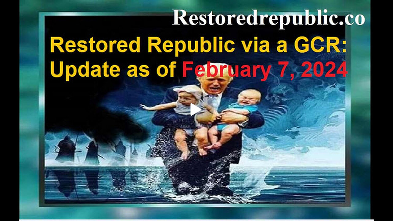 Restored Republic via a GCR Update as of February 7, 2024