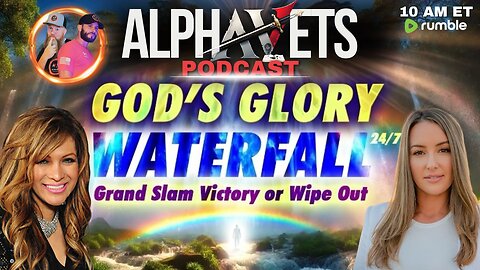 ALPHAVETS 11.22.24 ~ ANNA KHAIT & PASTOR RUTH ~ GOD'S GLORY WATERFALL