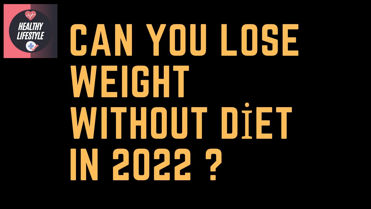 Can You Lose Weight WIthout Diet In 2022 ? Free Bonus