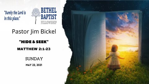 "Hide & Seek" | Pastor Jim Bickel | Bethel Baptist Fellowship [SERMON]