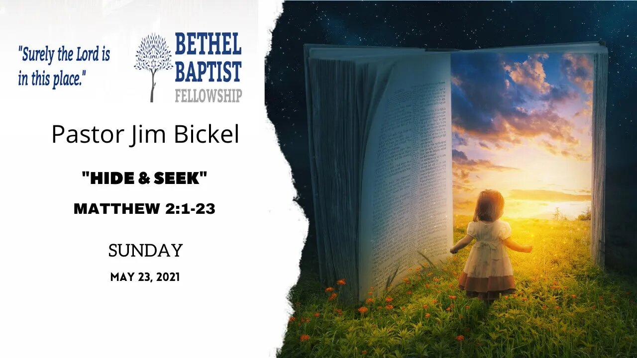 "Hide & Seek" | Pastor Jim Bickel | Bethel Baptist Fellowship [SERMON]