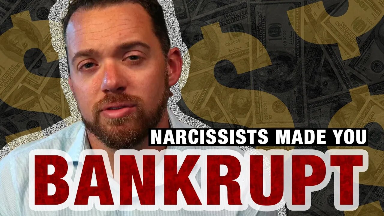 Narcissist Made You Bankrupt