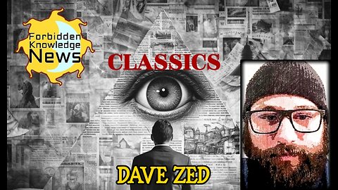 FKN Classics: Conspiracy Buffet: Depopulation, ET, Nazi UFOs, CERN & More | Dave Zed