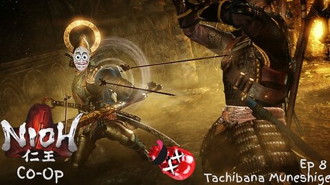 Nioh Co-Op Ep 8: Tachibana Muneshige