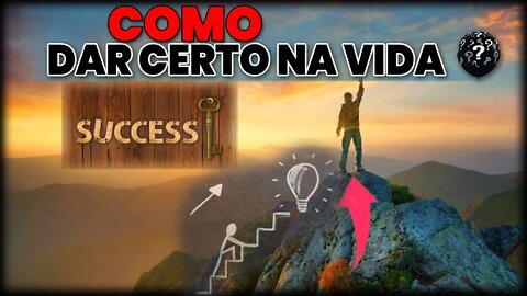 Como dar certo na vida, video motivacional.