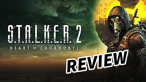 S.T.A.L.K.E.R. 2 : Heart of Chornobyl - Review