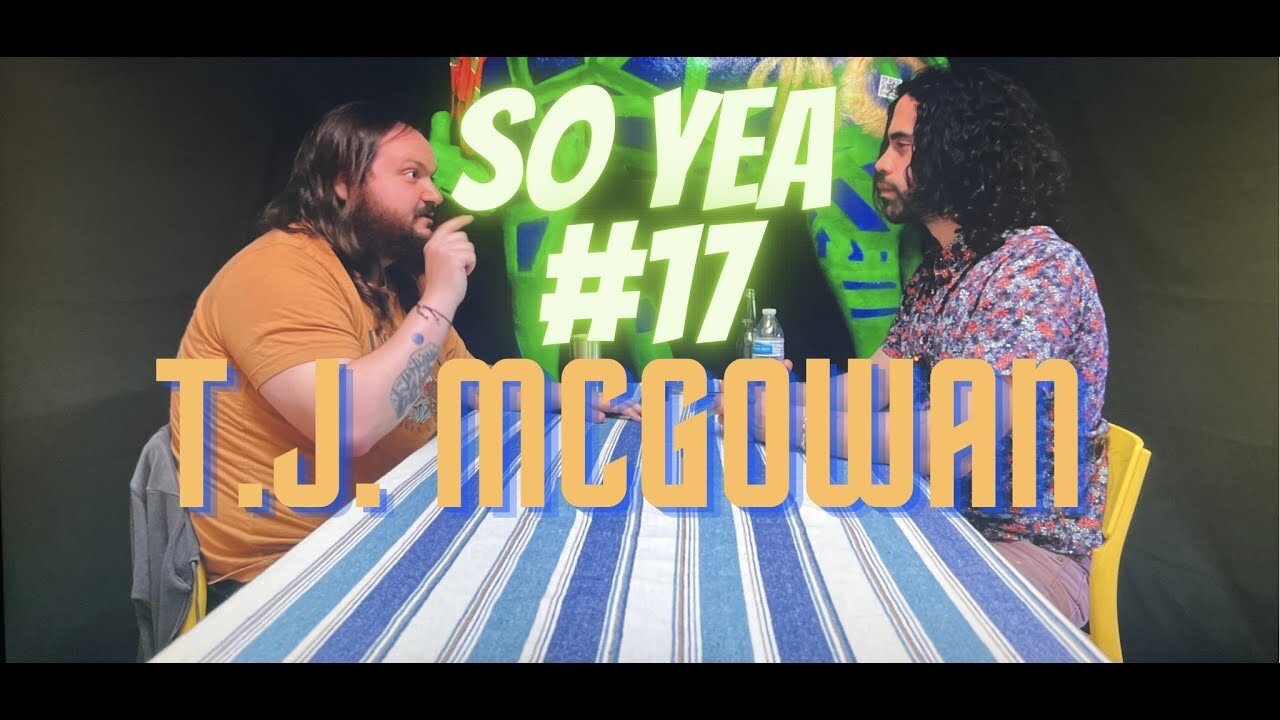 So Yea #17 T.J. McGowan talks Poetry, creating bodies of work, ambition