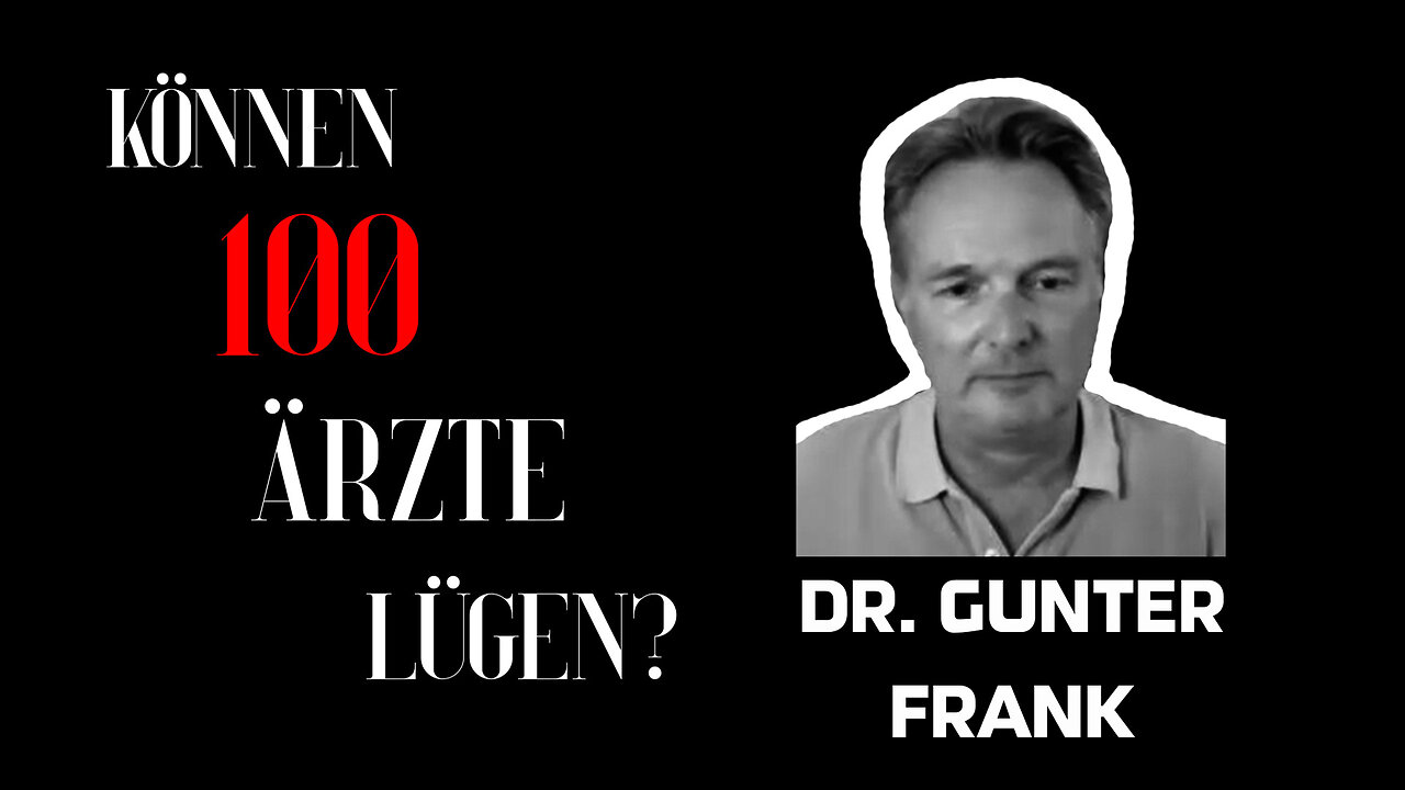 Dr. Gunter Frank - "Können 100 Ärzte lügen?"