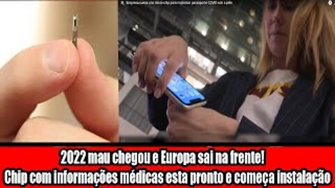 2022 mau chegou e Europa sai na frente! Chip com informações médicas esta pronto e começa instalação
