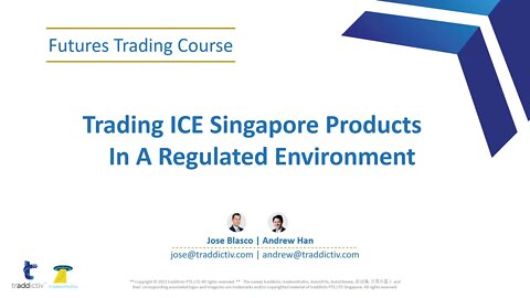 Trading ICE Singapore Products In A Regulated Environment (Jose Blasco & Andrew Han)