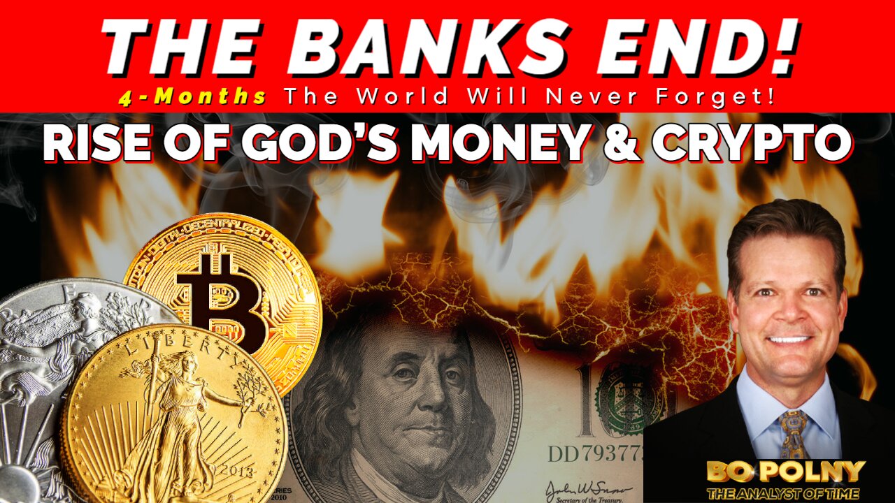 THE BANKS END, Rise of Crypto & GOD's Money!! Bo Polny