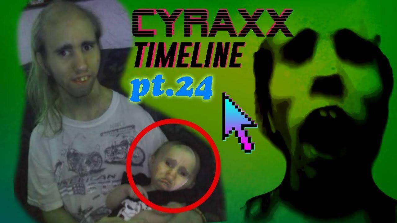 Cyraxx Timeline part 24