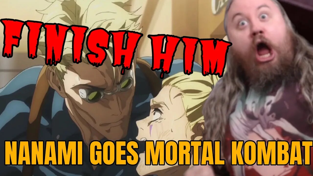 Nanami 🔥👊 Goes MORTAL KOMBAT FINISH HIM | Jujutsu Kaisen Season 2 Episode 12 Reaction 呪術廻戦 第36話