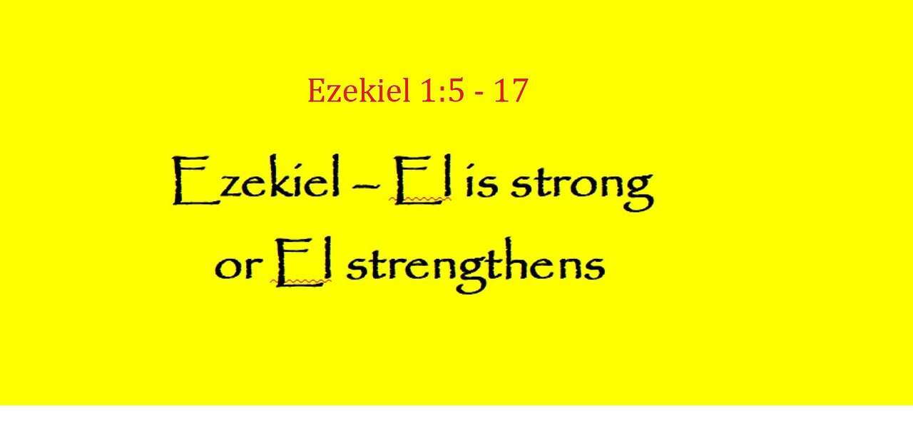 Ezekiel 1:5 - 17